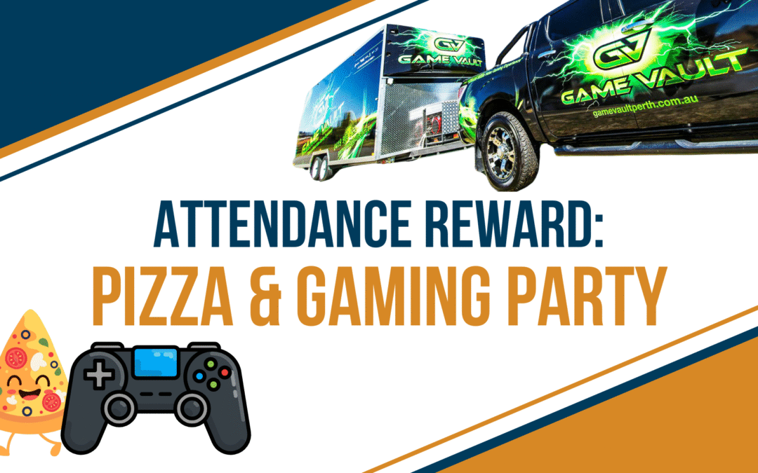 Attendance Reward Activity – Gaming and Pizza Party!