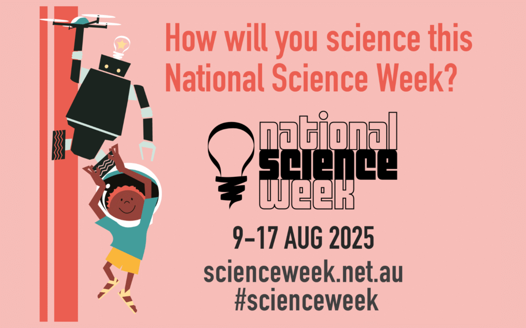 National Science Week 9-17 August